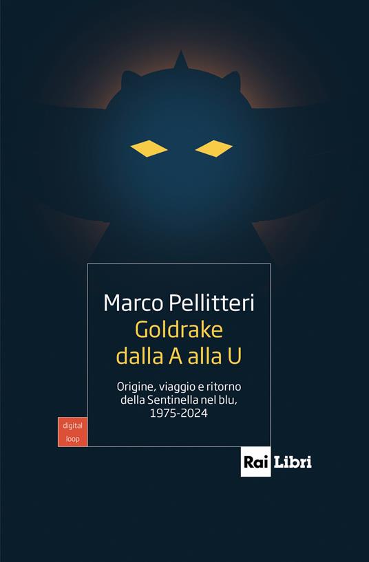 “Goldrake from A to U”: a timeless myth, the new book by Marco Pellitteri
