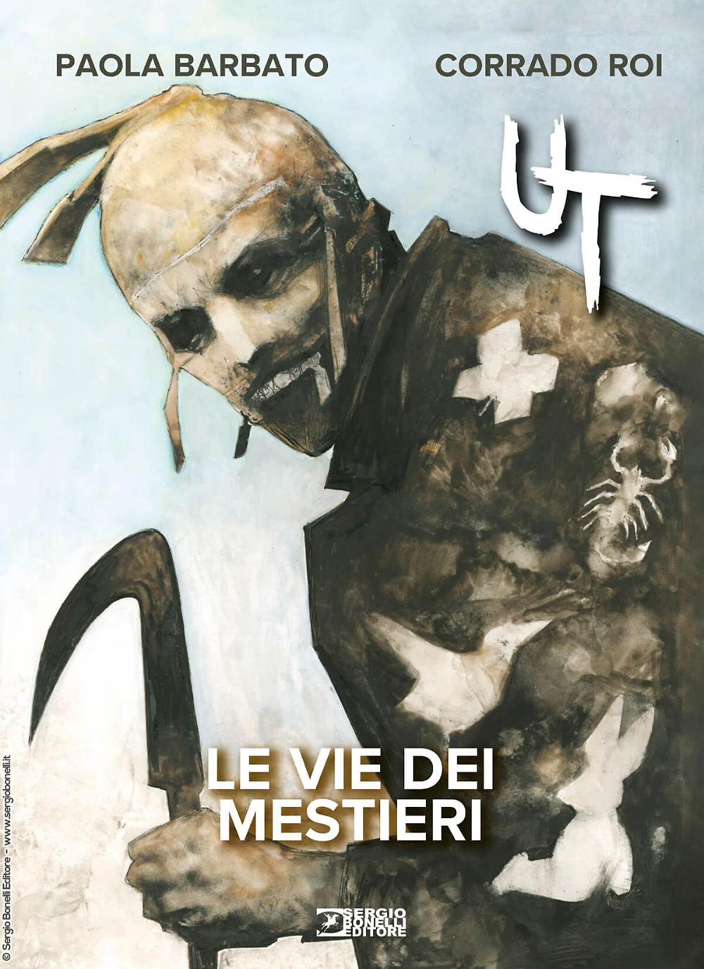 Sergio Bonelli Editore presents “UT. THE VIE DEI MESTIERI” by Paola Barbato and Corrado Roi